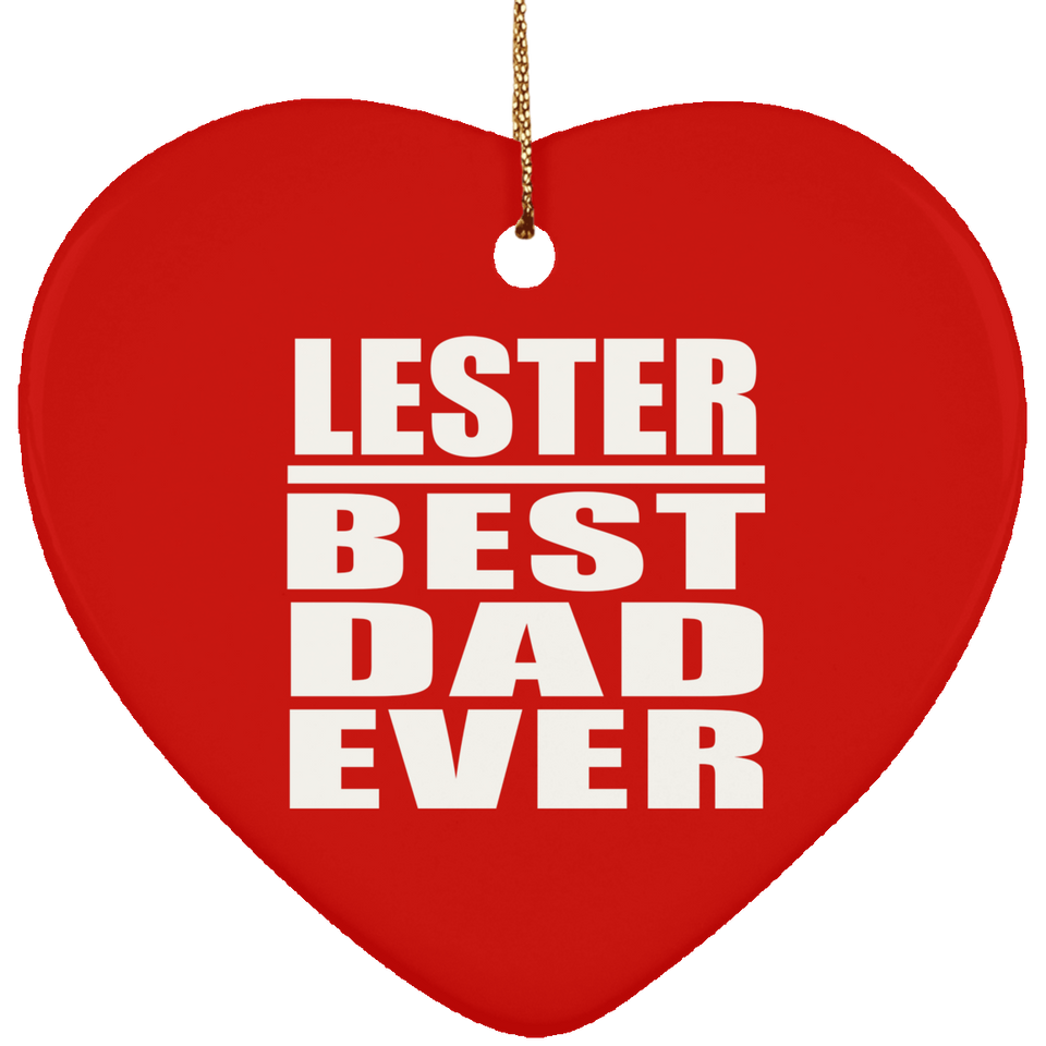 Lester Best Dad Ever - Heart Ornament