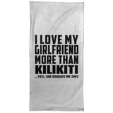 I Love My Girlfriend More Than Kilikiti - Hand Towel