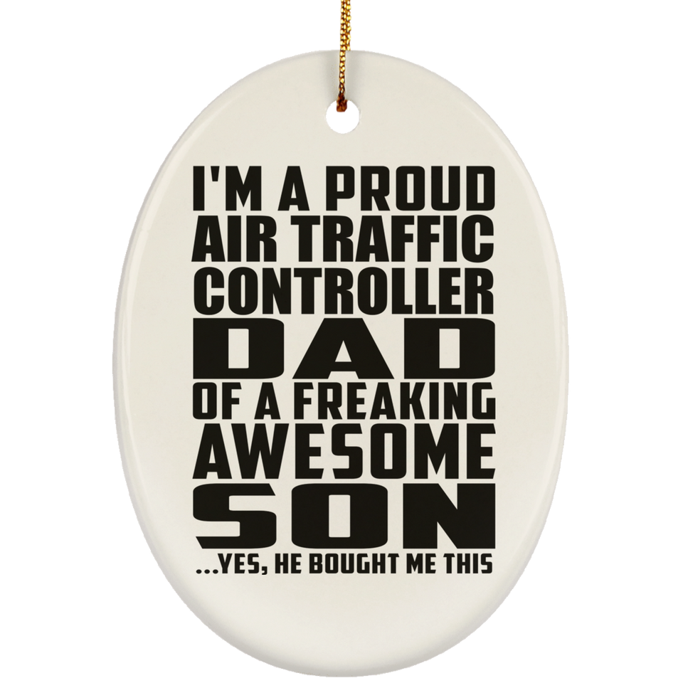 Proud Air Traffic Controller Dad Of Awesome Son - Oval Ornament