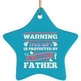 Warning This Girl Is Protected by A Crazy Father - Star Ornament