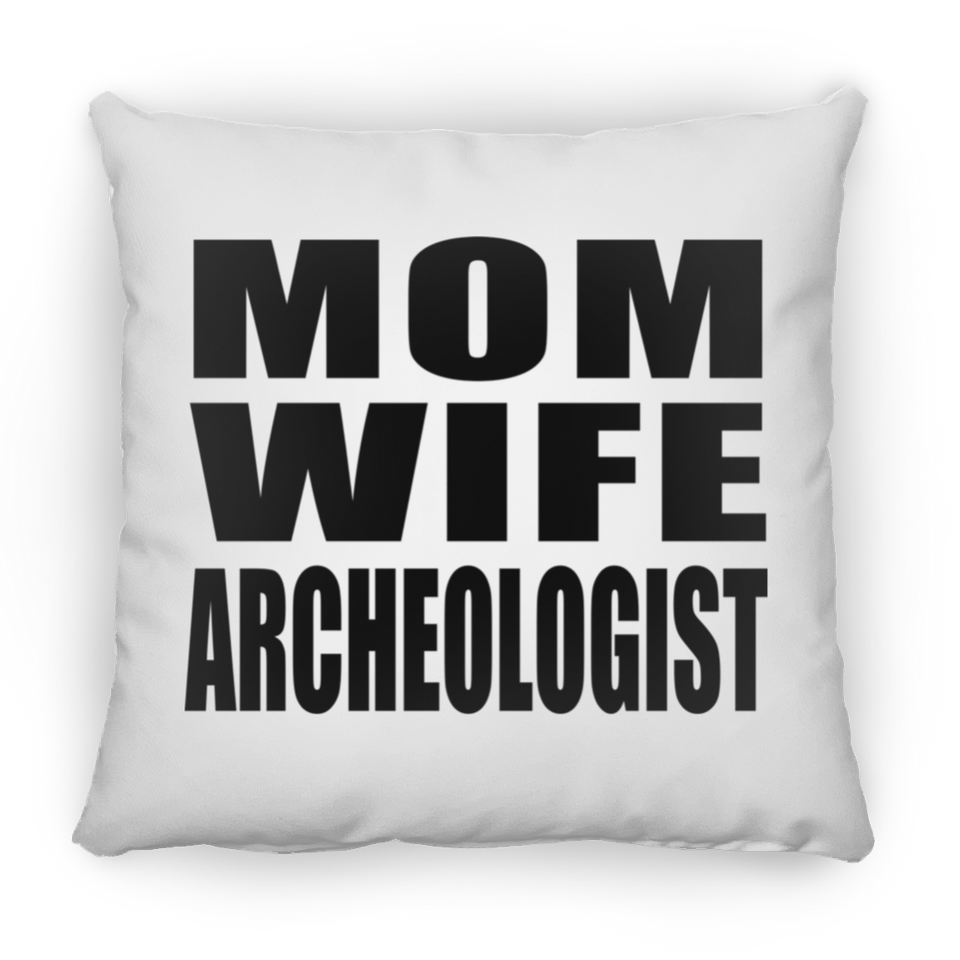 Mom Wife Archeologist - Throw Pillow