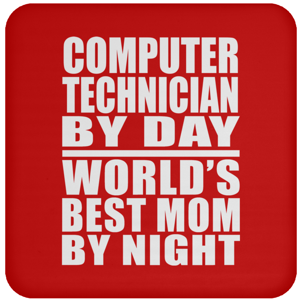 Computer Technician By Day World's Best Mom By Night - Drink Coaster