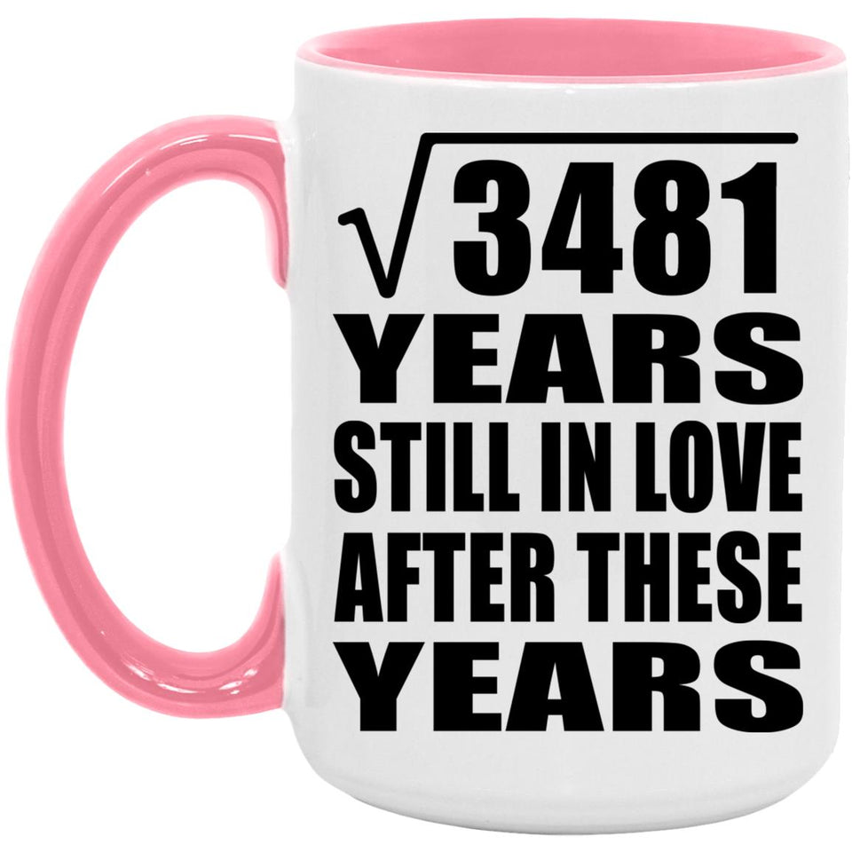 59th Anniversary Square Root of 3481 Years Still In Love - 15oz Accent Mug Pink