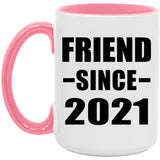 Friend Since 2021 - 15oz Accent Mug Pink