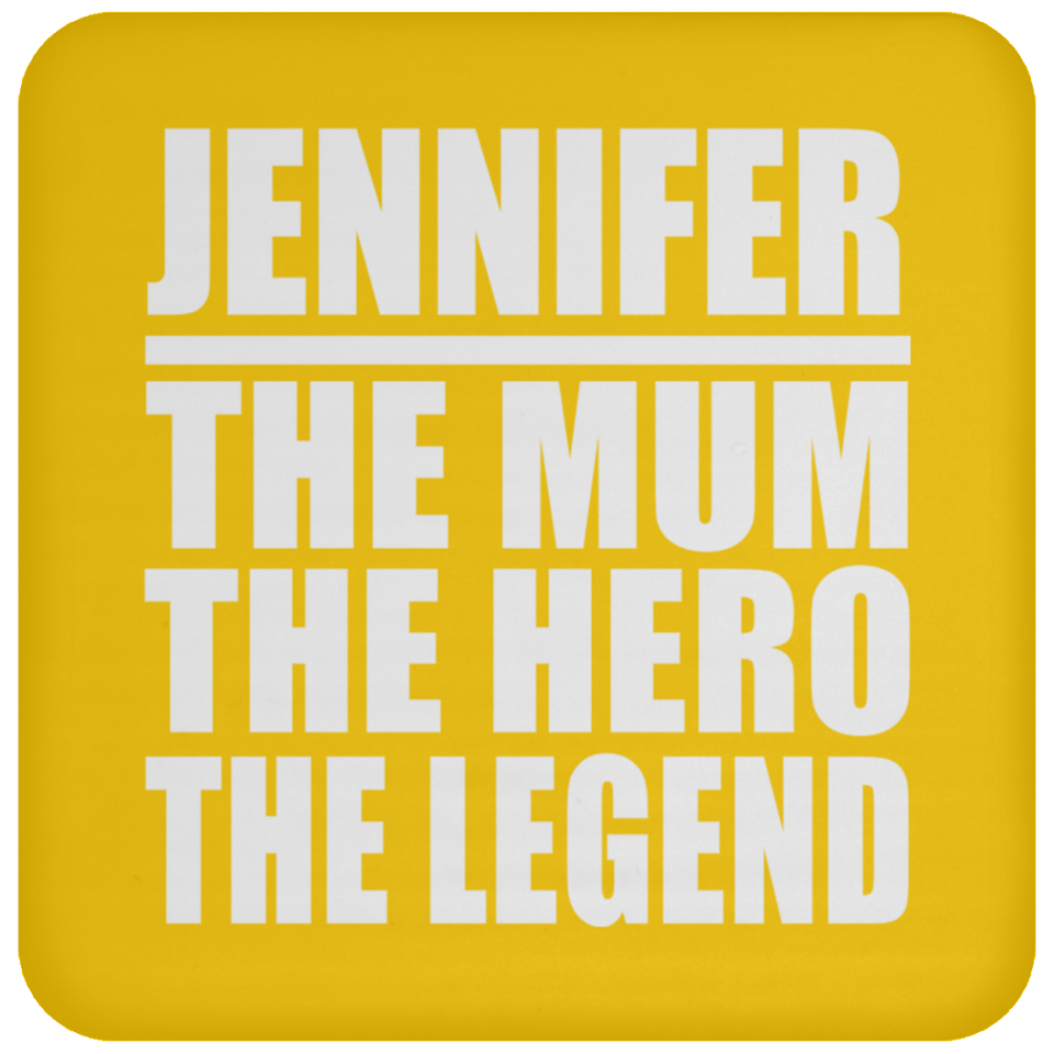 Jennifer The Mum The Hero The Legend - Drink Coaster