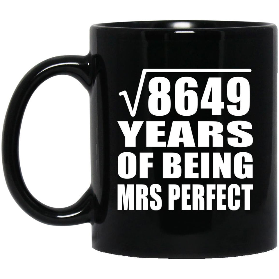 93rd Anniversary Square Root of 8649 Years of Mrs Perfect - 11oz Coffee Mug Black