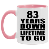 83rd Anniversary 83 Years Down Lifetime To Go - 11oz Accent Mug Pink