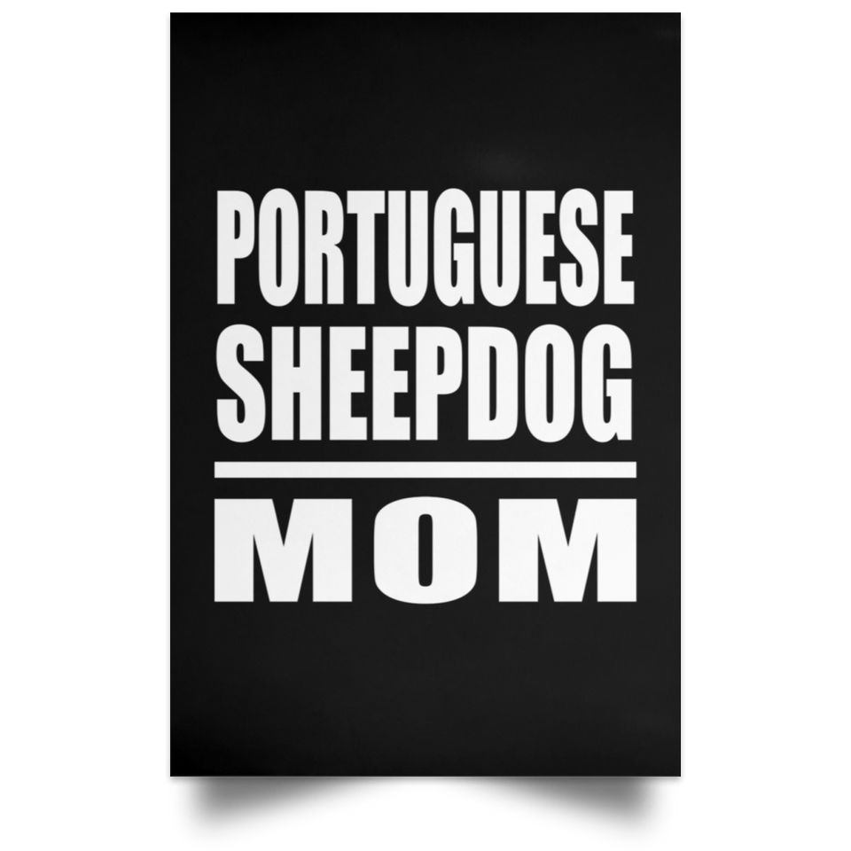 Portuguese Sheepdog Mom - Poster Portrait
