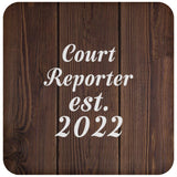 Court Reporter Established Est. 2022 - Drink Coaster D