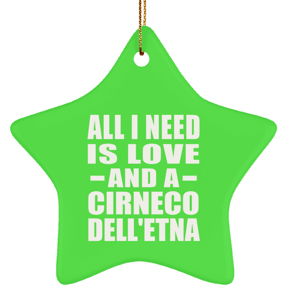 All I Need Is Love And A Cirneco Dell'etna - Star Ornament