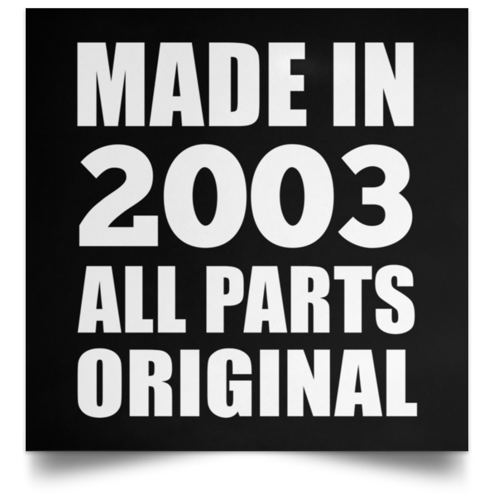 21st Birthday Made in 2003 All Parts Original - Poster Square