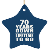 70th Anniversary 70 Years Down Lifetime To Go - Star Ornament