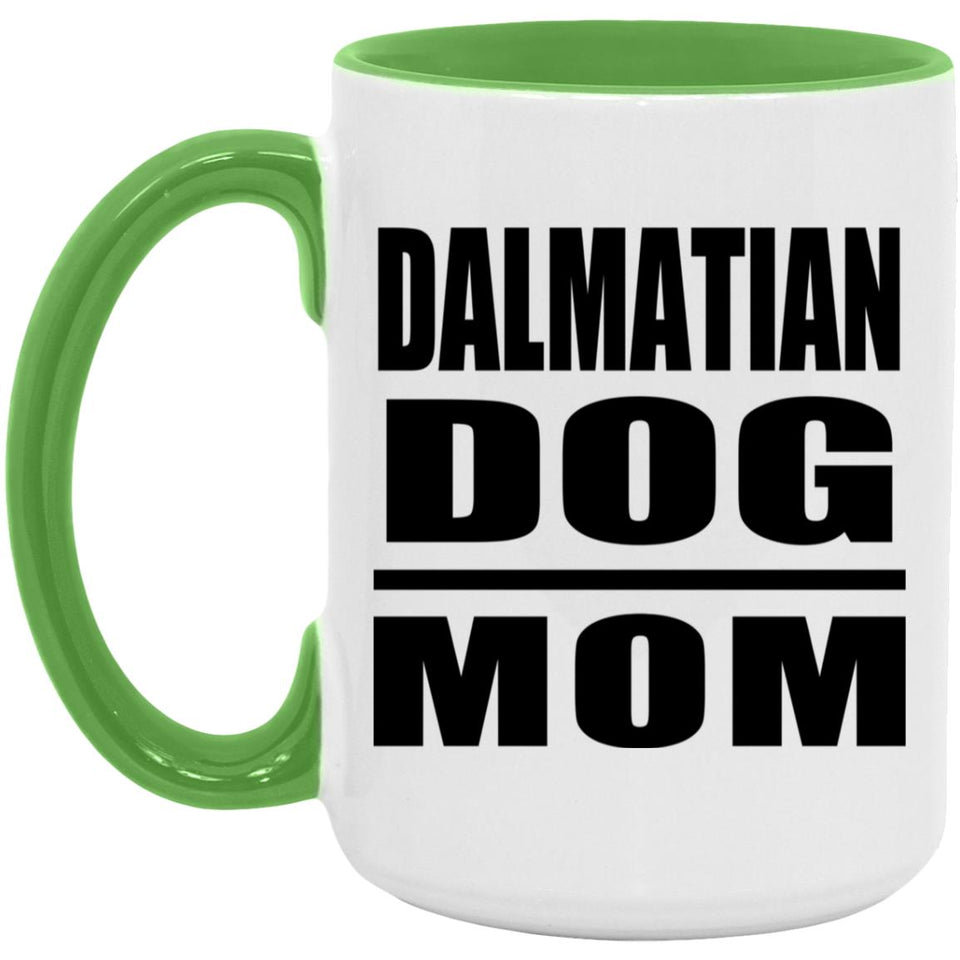 Dalmatian Dog Mom - 15oz Accent Mug Green