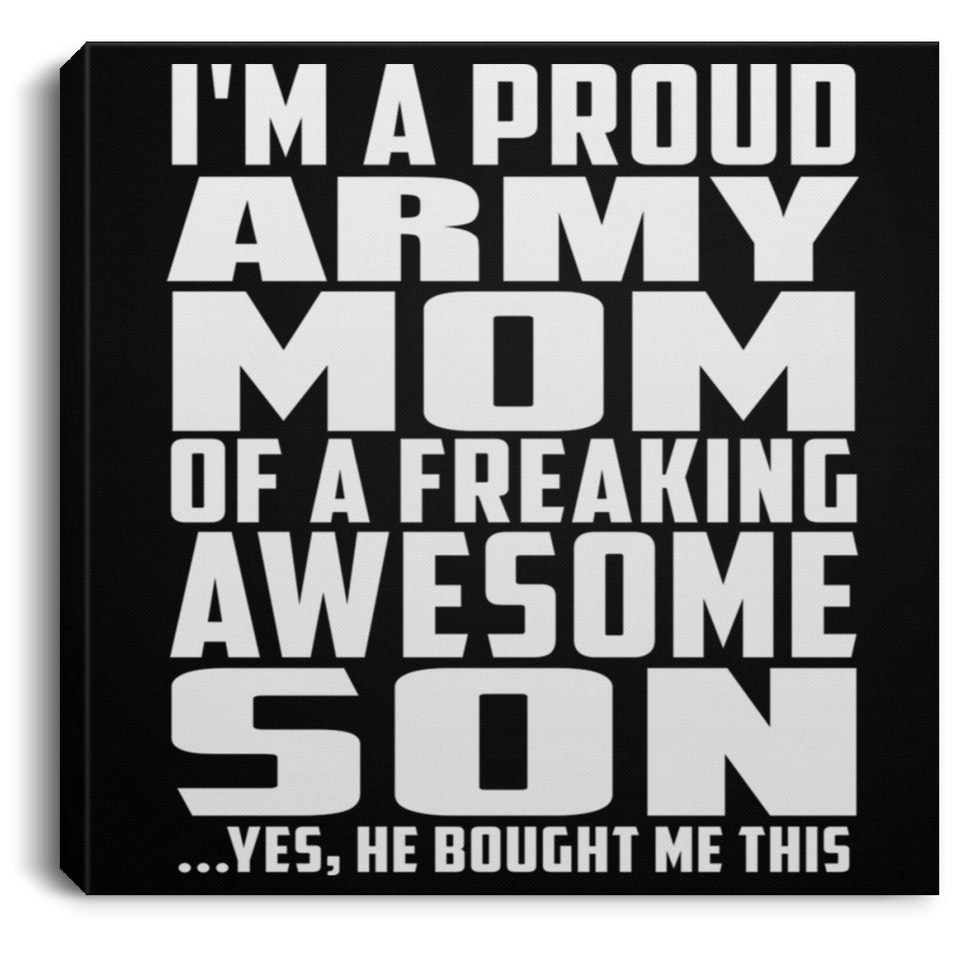 Proud Army Mom Of Awesome Son - Canvas Square