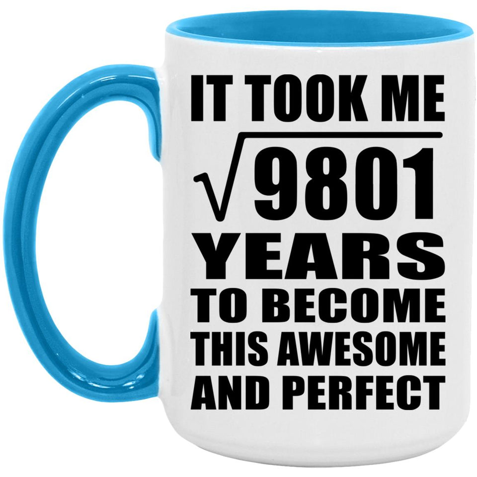 99th Birthday Took Square Root of 9801 Years To Awesome - 15oz Accent Mug Blue