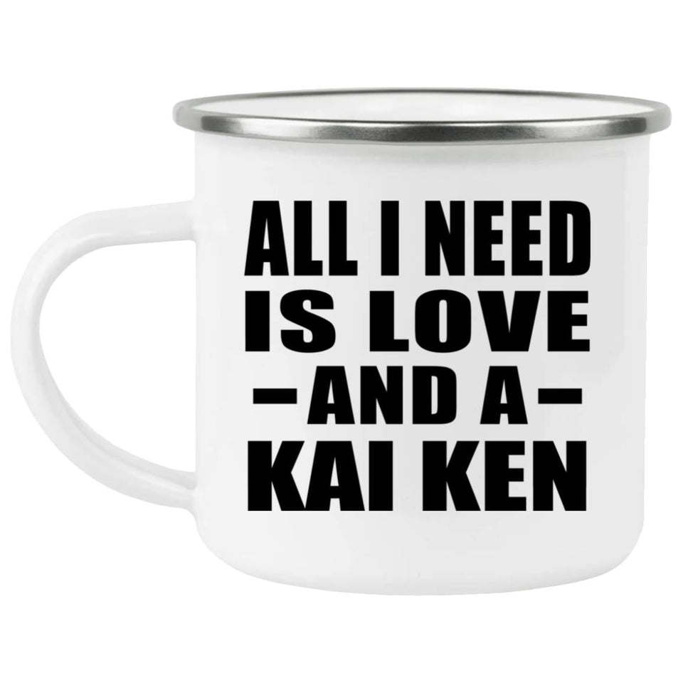 All I Need Is Love And A Kai Ken - 12oz Camping Mug