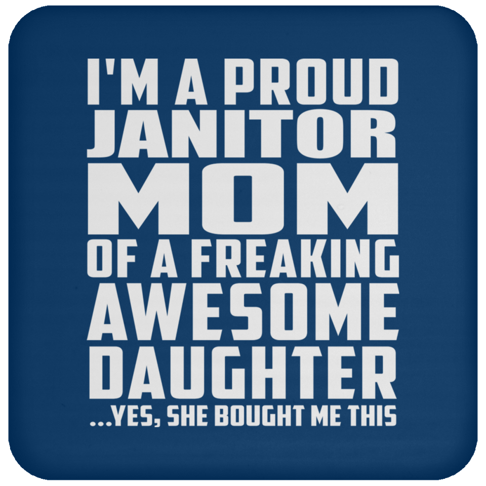 Proud Janitor Mom Of Awesome Daughter - Drink Coaster