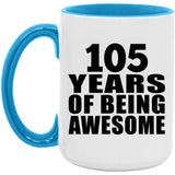 105th Birthday 105 Years Of Being Awesome - 15oz Accent Mug Blue