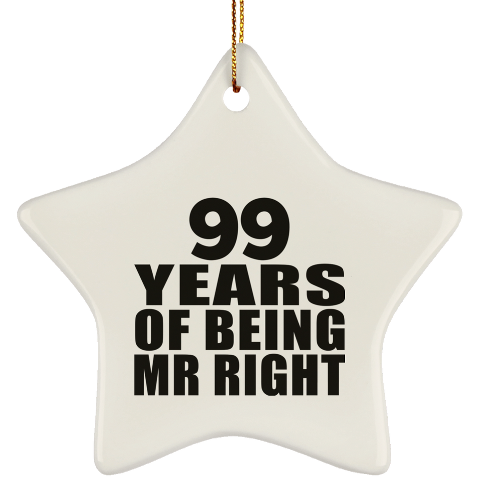 99th Anniversary 99 Years Of Being Mr Right - Star Ornament