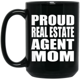 Proud Real Estate Agent Mom - 15oz Coffee Mug Black