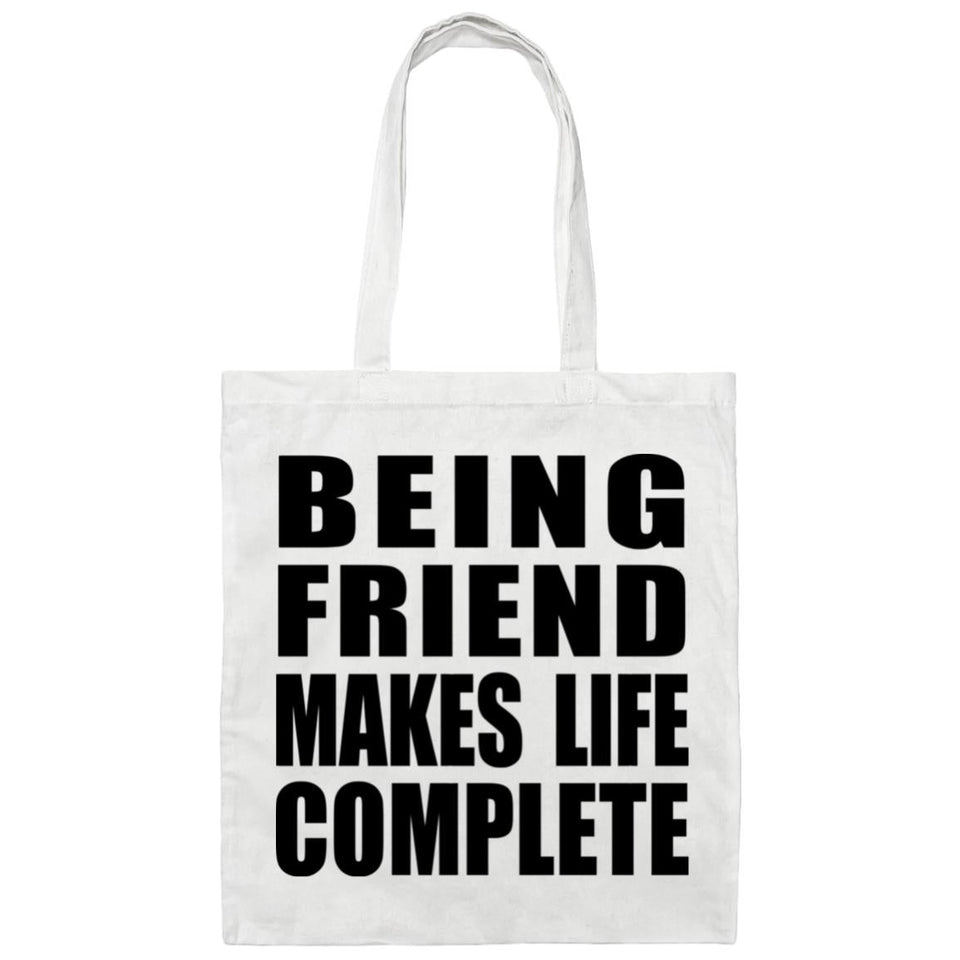 Being Friend Makes Life Complete - Tote Bag White