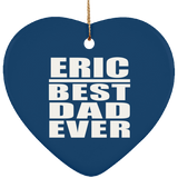 Eric Best Dad Ever - Heart Ornament