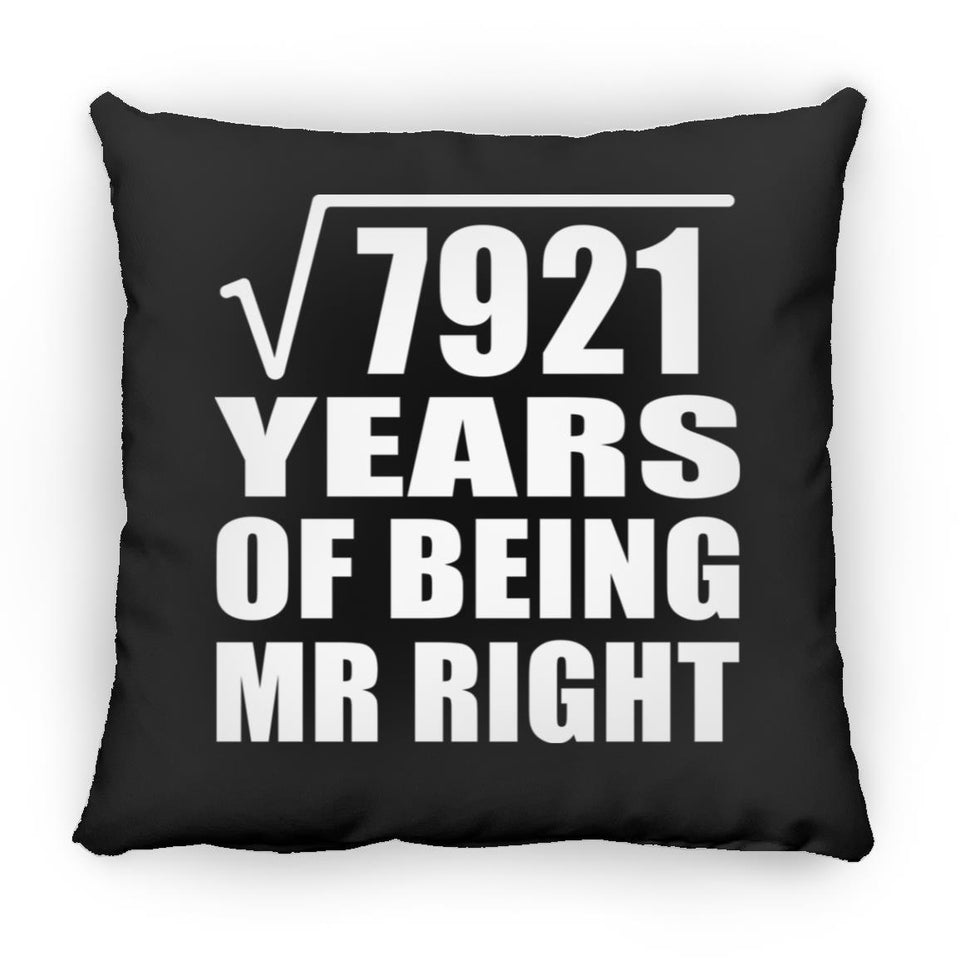 89th Anniversary Square Root of 7921 Years of Being Mr Right - Throw Pillow Black
