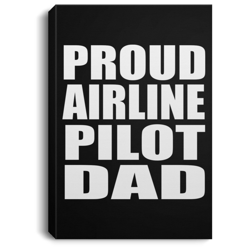 Proud Airline Pilot Dad - Canvas Portrait