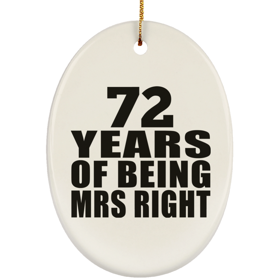 72nd Anniversary 72 Years Of Being Mrs Right - Oval Ornament
