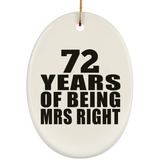 72nd Anniversary 72 Years Of Being Mrs Right - Oval Ornament