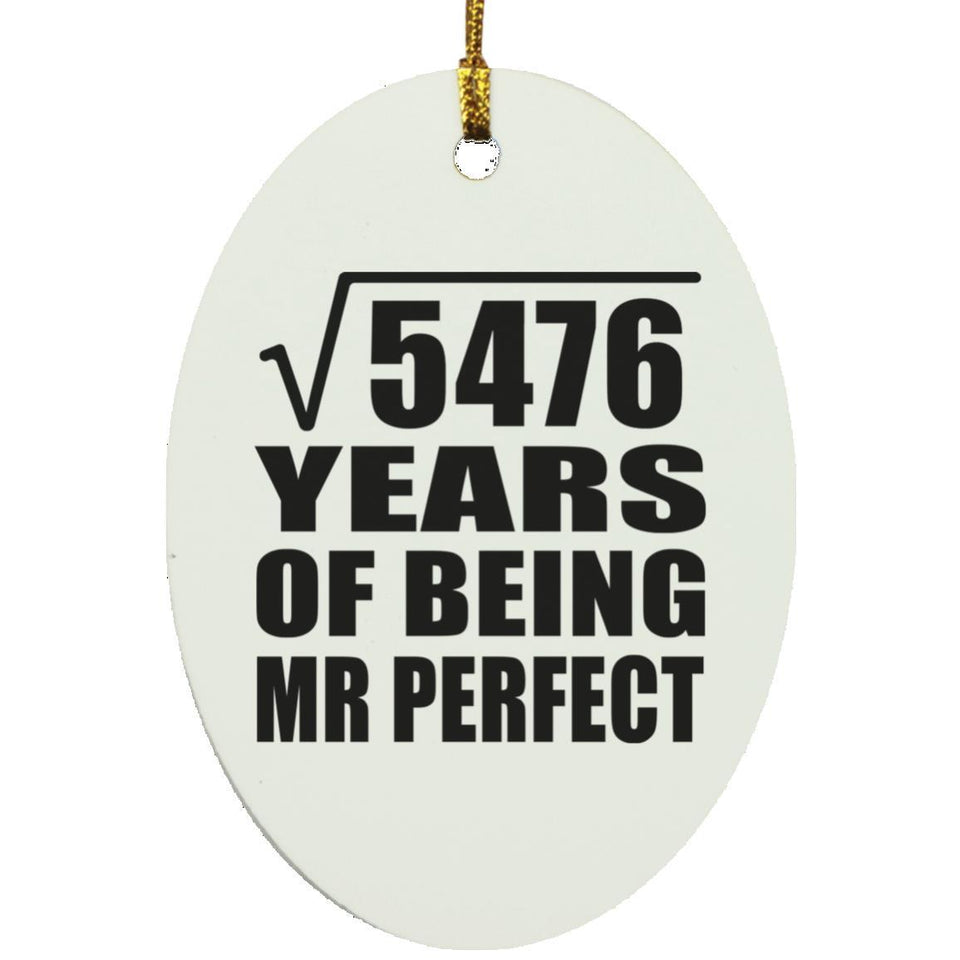 74th Anniversary Square Root of 5476 Years of Mr Perfect - Oval Ornament