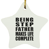 Being Step Father Makes Life Complete - Star Ornament
