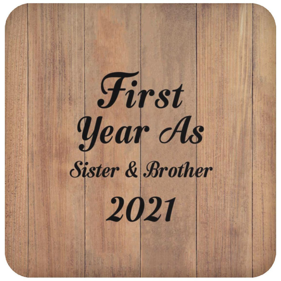First Year As Sister & Brother 2021 - Drink Coaster C