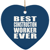 Best Construction Worker Ever - Heart Ornament