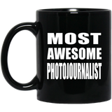 Most Awesome Photojournalist - 11 Oz Coffee Mug Black