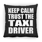 Keep Calm and Trust The Taxi Driver - Throw Pillow Black