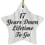 17th Anniversary 17 Years Down Lifetime To Go - Star Ornament F
