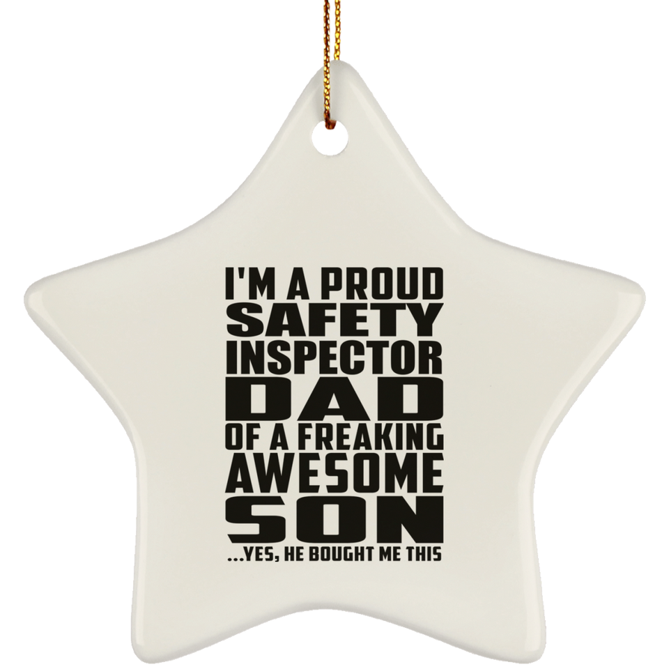 Proud Safety Inspector Dad Of Awesome Son - Star Ornament