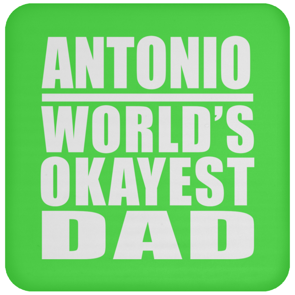 Antonio World's Okayest Dad - Drink Coaster