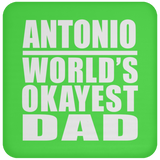 Antonio World's Okayest Dad - Drink Coaster