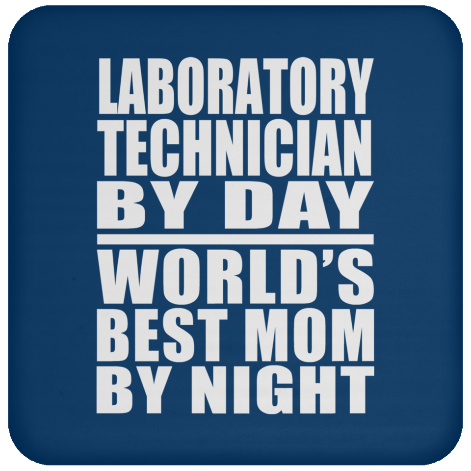 Laboratory Technician By Day World's Best Mom By Night - Drink Coaster