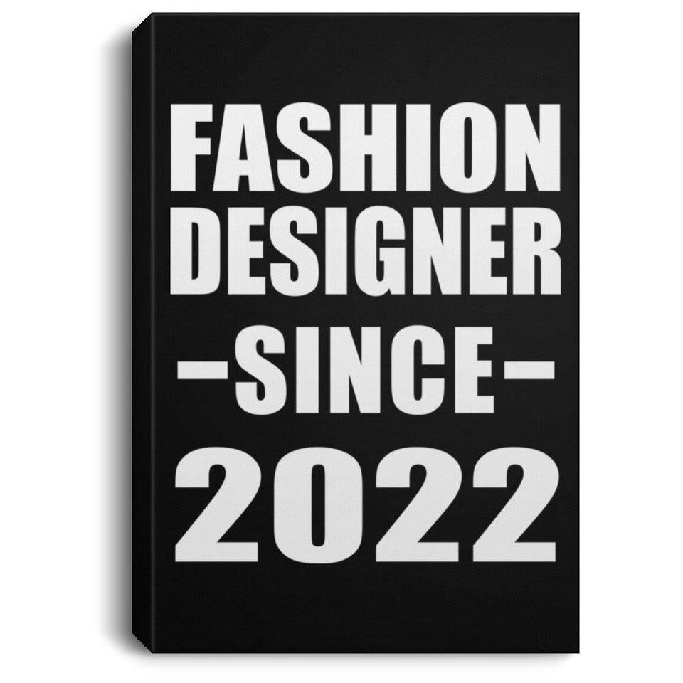 Fashion Designer Since 2022 - Canvas Portrait