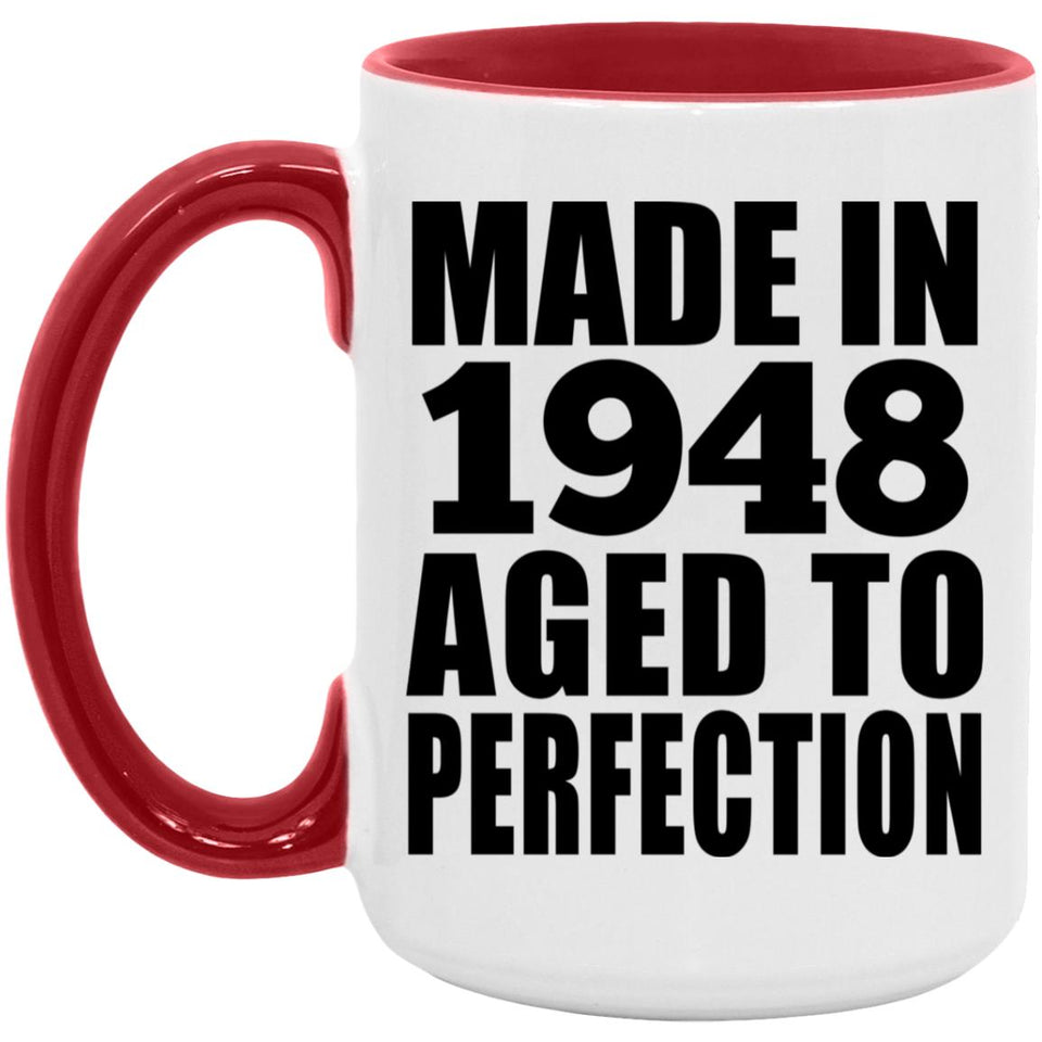 76th Birthday Made In 1948 Aged to Perfection - 15oz Accent Mug Red