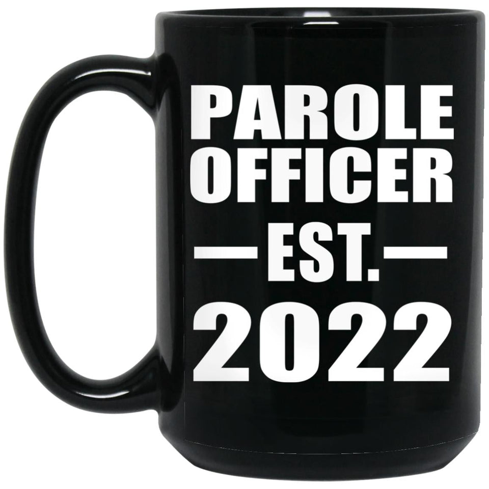 Parole Officer Established EST. 2022 - 15oz Coffee Mug Black
