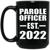 Parole Officer Established EST. 2022 - 15oz Coffee Mug Black