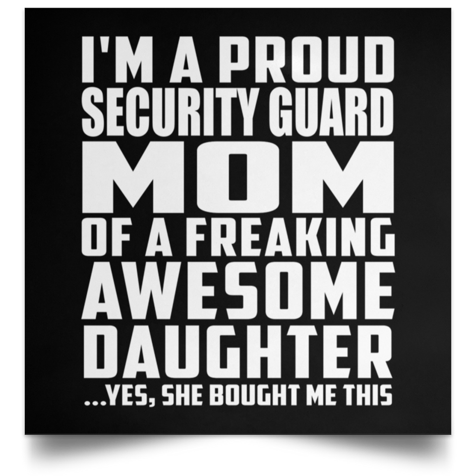 Proud Security Guard Mom Of Awesome Daughter - Poster Square