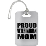 Proud Veterinarian Mom - Luggage Bag Tag