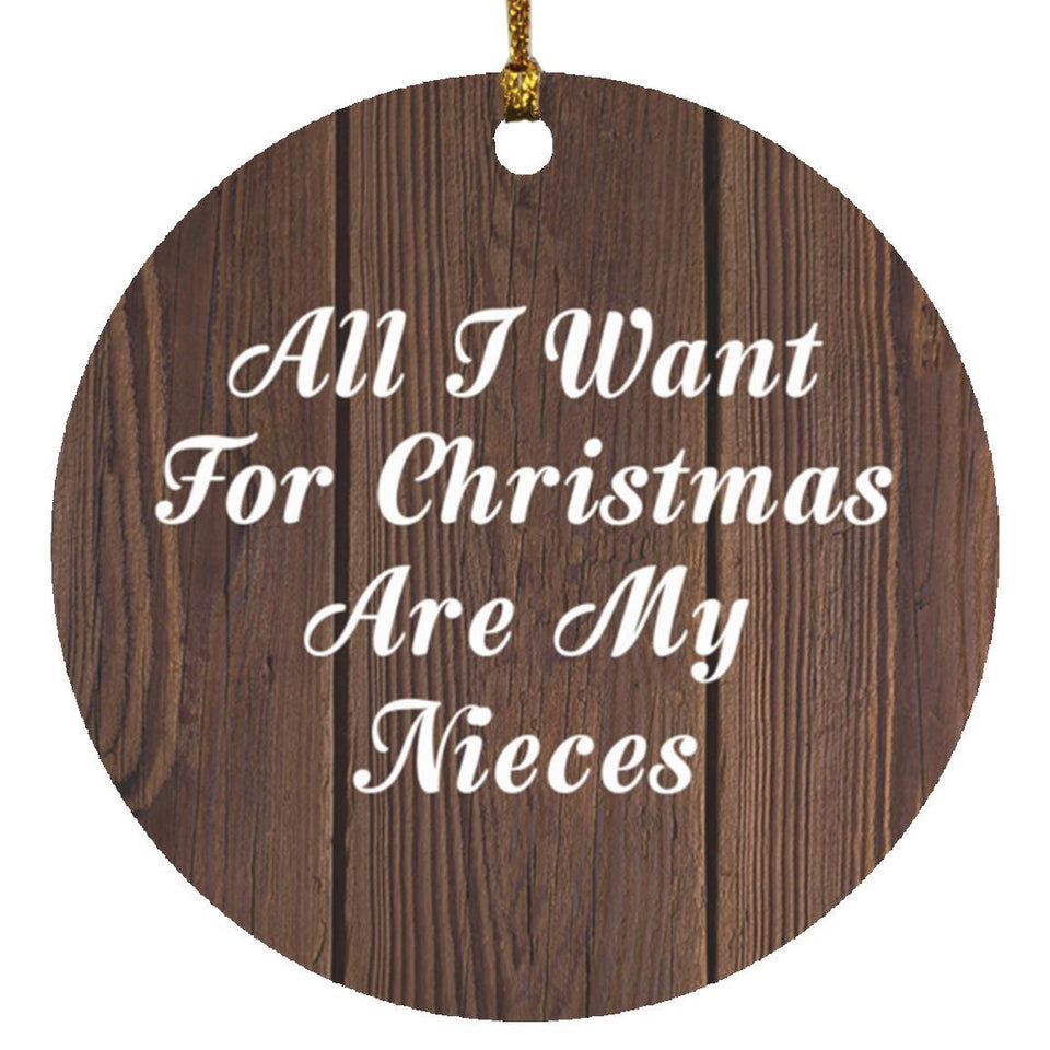All I Want For Christmas Are My Nieces - Circle Ornament D