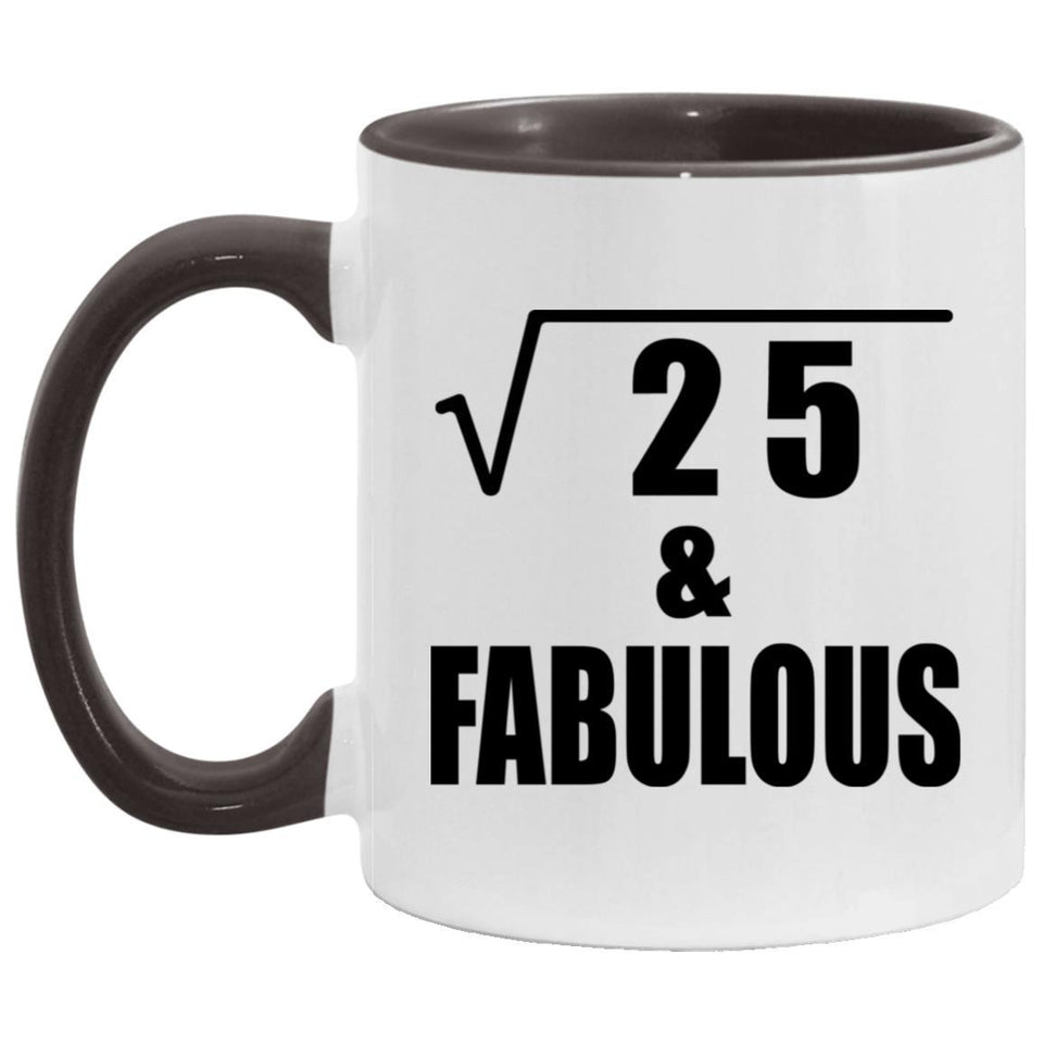 5th Birthday Square Root of 25 & Fabulous - 11oz Accent Mug Black