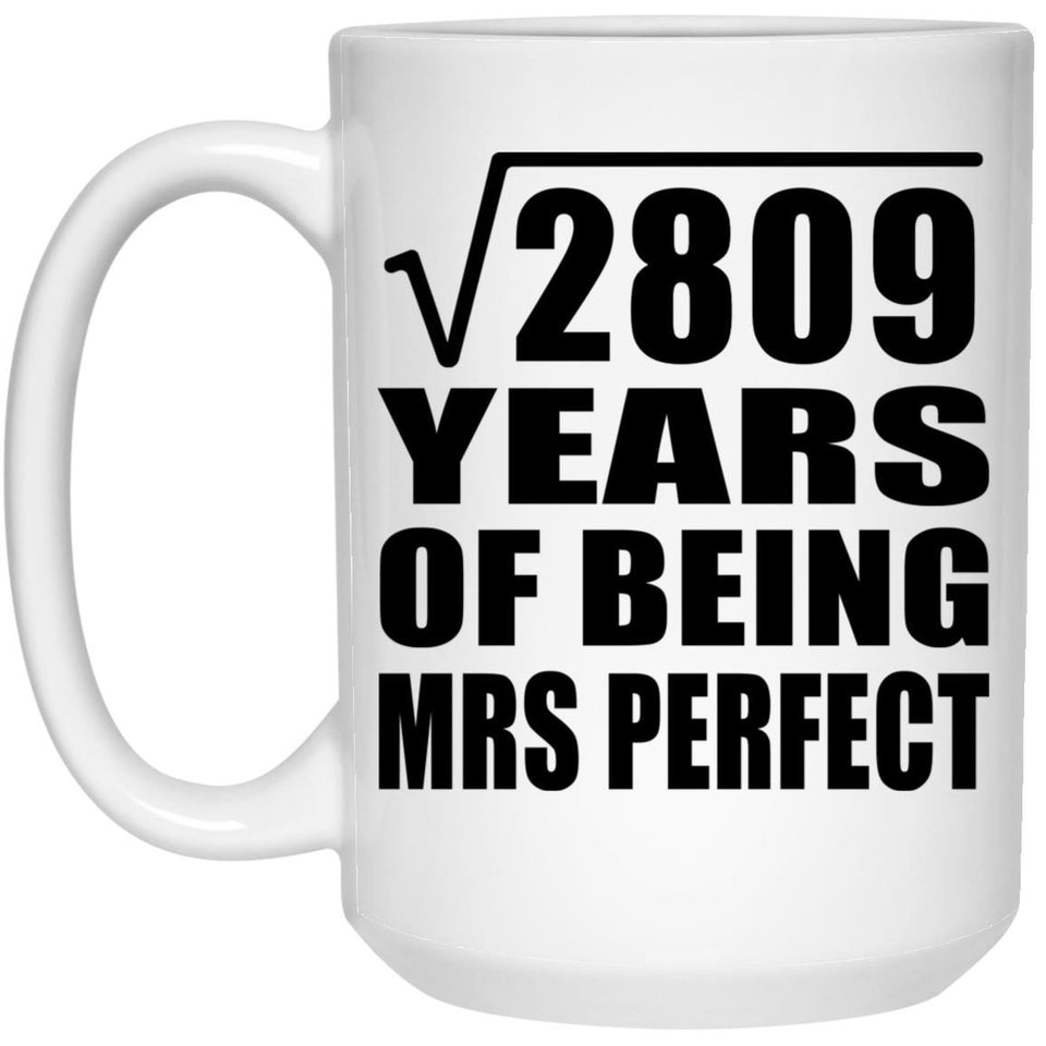 53rd Anniversary Square Root of 2809 Years of Mrs Perfect - 15oz Coffee Mug